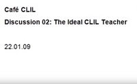 Cafe CLIL Discussion 02: The ideal CLIL teacher profile